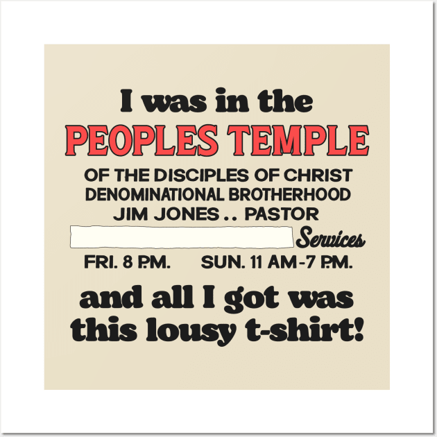 People's Temple Lousy T-Shirt Wall Art by darklordpug